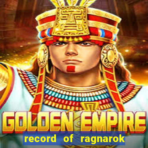 record of ragnarok 3 temporada